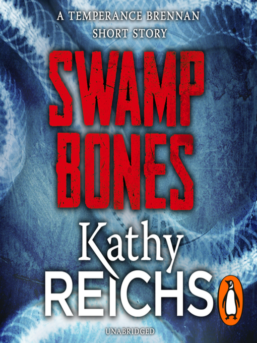 Title details for Swamp Bones by Kathy Reichs - Available